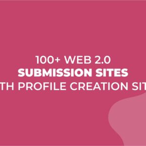 100+ Web 2.0 Submission Sites With Profile Creation Sites